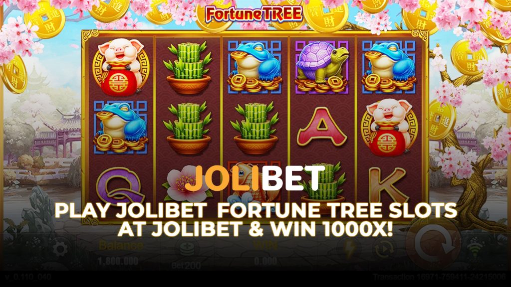 Jolibet Play Jolibet Fortune Tree Slots at Jolibet & Win 1000x!